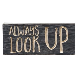 *Always Look Up Engraved Sign 3.5"x8"